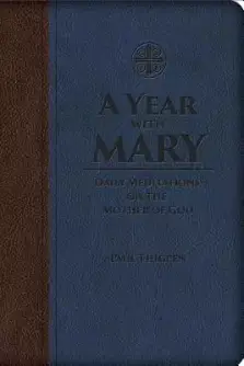 A Year with Mary: Daily Meditations on the Mother of God