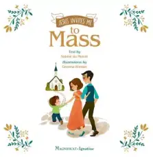 Jesus Invites Me to Mass