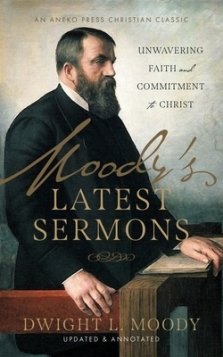 Moody's Latest Sermons: Unwavering Faith and Commitment to Christ