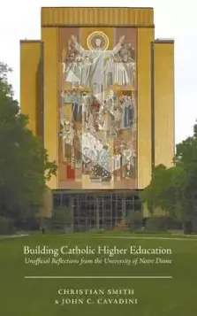 Building Catholic Higher Education