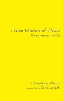 Three Women of Hope: Miriam, Hannah, Huldah