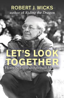 Let's Look Together: Henri Nouwen as a Spiritual Master