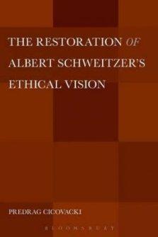 The Restoration of Albert Schweitzer's Ethical Vision