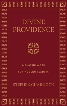 Divine Providence: A Classic Work for Modern Readers