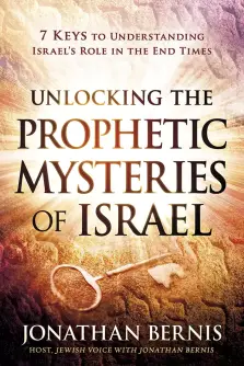 Unlocking the Prophetic Mysteries of Israel