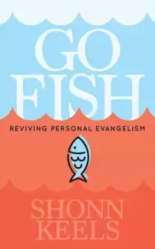 Go Fish: Reviving Personal Evangelism