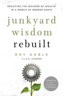 Junkyard Wisdom Rebuilt: Resisting the Whisper of Wealth in a World of Broken Parts