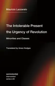 Intolerable Present, The Urgency Of Revolution