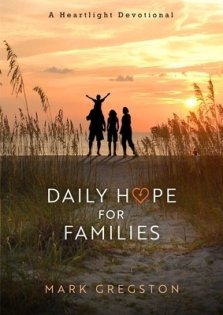 Daily Hope for Families: A Heartlight Devotional