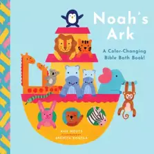 Noah's Ark: A Color-Changing Bible Bath Book!