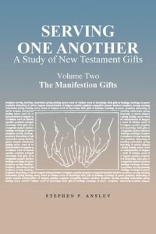 Serving One Another: A Study of New Testament Gifts: Volume Two: The Manifestation Gifts