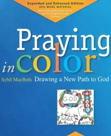 Praying in Color: Drawing a New Path to God: Expanded and Enhanced Edition