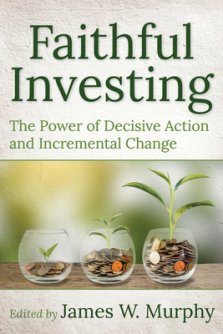 Faithful Investing: The Power of Decisive Action and Incremental Change