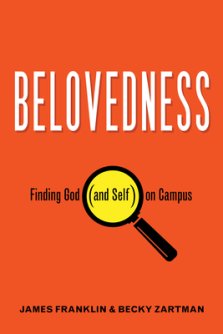 Belovedness: Finding God (and Self) on Campus