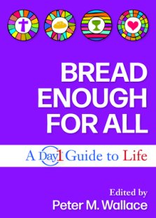 Bread Enough for All: A Day1 Guide to Life