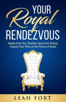 Your Royal Rendezvous: Awake from Your Slumber, Arise from Defeat, Acquire Your Place at the Throne of Grace