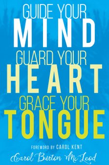 Guide Your Mind, Guard Your Heart, Grace Your Tongue