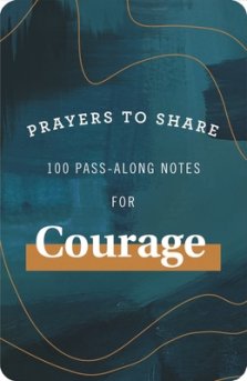 Prayers to Share: 100 Pass-Along Notes for Courage