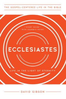 Ecclesiastes: Life in the Light of Eternity, Study Guide with Leader's Notes