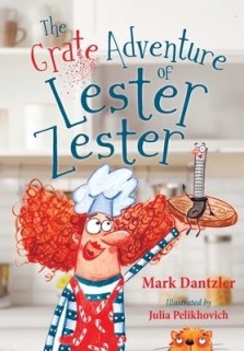 The Grate Adventure of Lester Zester: A story for kids about feelings and friendship