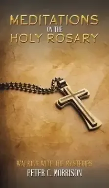 Meditations on the Holy Rosary