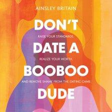 Don't Date a BooBoo Dude