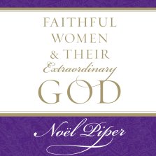 Faithful Women and Their Extraordinary God