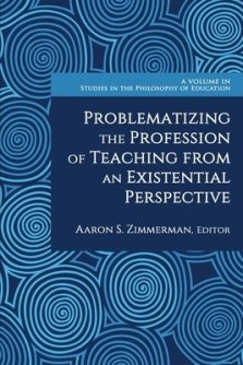 Problematizing the Profession of Teaching From an Existential Perspective