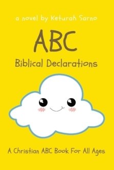 ABC Biblical Declarations: A Christian ABC Book For All Ages