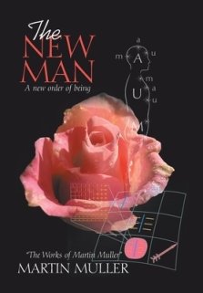 The New Man: A new order of being