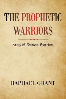 The Prophetic Warriors: Army of Fearless Warriors