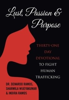 Lust, Passion & Purpose: Thirty-One Day Devotional to Fight Human Trafficking