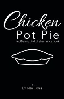 Chicken Pot Pie: A Different Kind of Abstinence Book