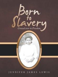 Born to Slavery: Crossed over to Freedom