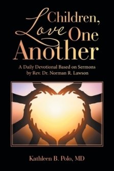 Children, Love One Another: A Daily Devotional Based on Sermons by Rev. Dr. Norman R. Lawson