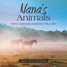 Nana's Animals: How Animals Enriched My Life