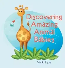 Discovering Amazing Animal Babies