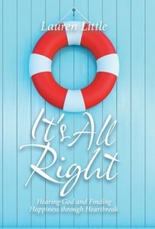 It's All Right: Hearing God and Finding Happiness Through Heartbreak