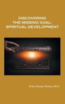 Discovering the Missing Goal:  Spiritual Development