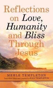 Reflections on Love, Humanity and Bliss Through Jesus