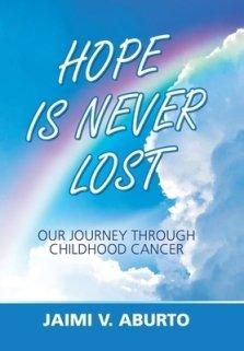 Hope Is Never Lost: Our Journey Through Childhood Cancer