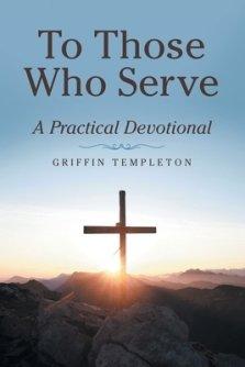 To Those Who Serve: A Practical Devotional