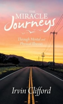 The Miracle Journeys: Through Mental and Physical Illnesses