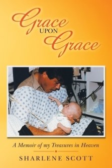 Grace Upon Grace: A Memoir of My Treasures in Heaven