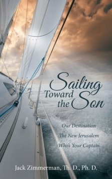 Sailing Toward the Son: Our Destination the New Jerusalem Who's Your Captain