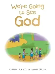 We're Going to See God