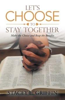 Let's Choose to Stay Together: Make the Choice and Reap the Benefits