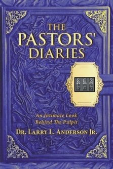 The Pastors' Diaries: An Intimate Look Behind the Pulpit