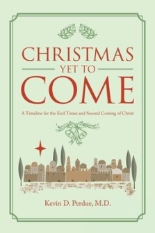 Christmas yet to Come: A Timeline for the End Times and Second Coming of Christ