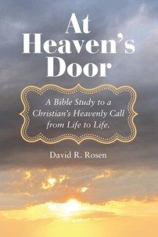 At Heaven's Door: A Bible Study to a Christian's Heavenly Call from Life to Life.